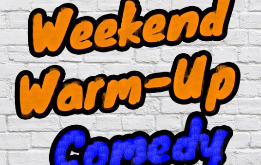 Weekend Warm-Up Comedy, Featuring NYC's best comedians!