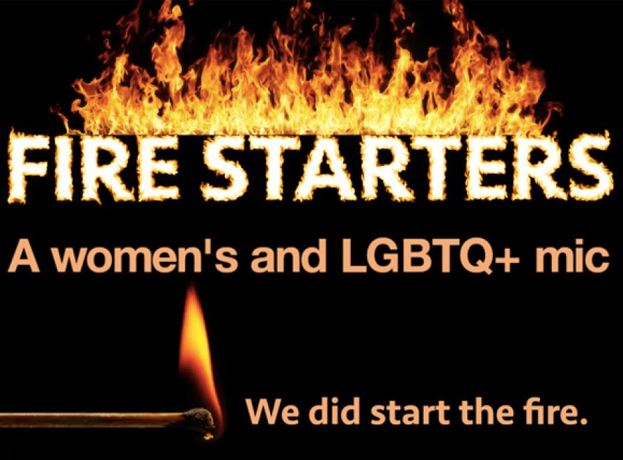 "Firestarters" A Women's + LGBTQ Open Mic