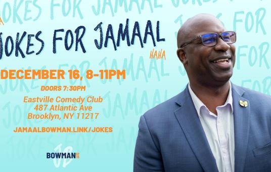 Jokes For Jamaal: Fundraiser for Congressman Jamaal Bowman! Feat. Jordan Carlos, Dave Hill, Dave Kinney, Daphnique Springs, Brian Jian, Keith Robinson