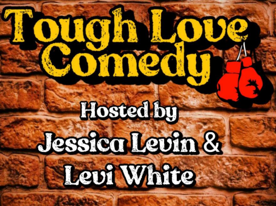 Tough Love Comedy