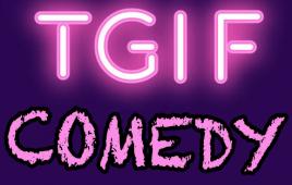 TGIF Comedy, Featuring NYC's best comedians! 