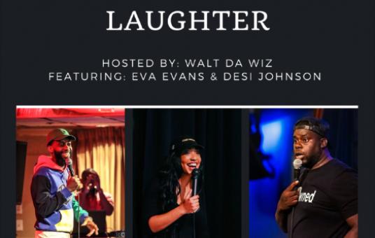 Walt Made Me Laugh Presents, Woke Up And Chose Laughter Comedy Show , Eva Evans, Walt Da Wiz, Desi Johnson 