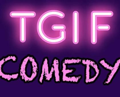TGIF Comedy in Brooklyn!