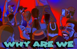 Why Are We Like This Comedy!