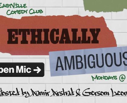 Ethically Ambiguous Open Mic