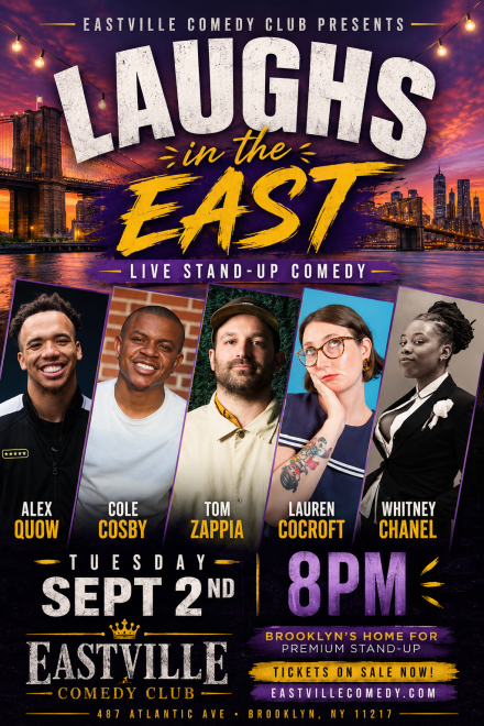 Laughs on the East Featuring: Cole Cosby, Tom Zappia, Lauren Cocroft, Alex Quow, Whitney Chanel — event poster