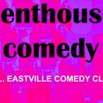 Penthouse Comedy! Featuring NYC's best comedians!