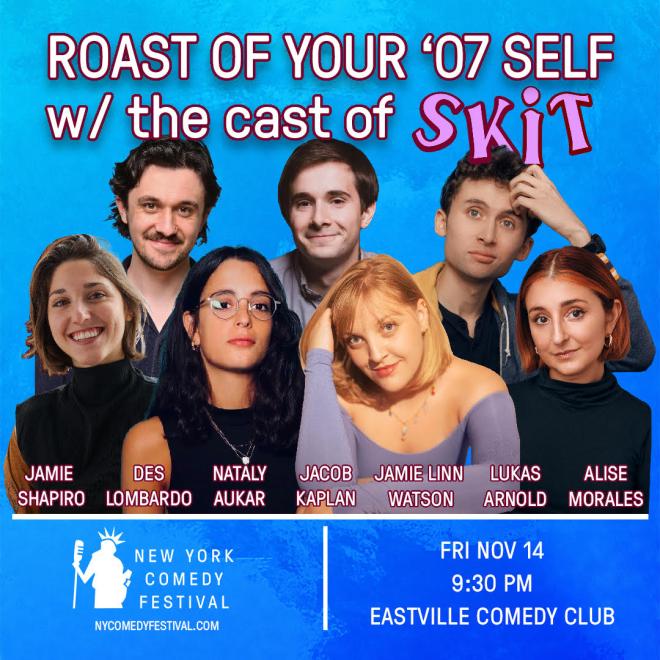 Roast of Your '07 Self w/ the cast of SKIT