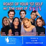 Roast of Your '07 Self w/ the cast of SKIT